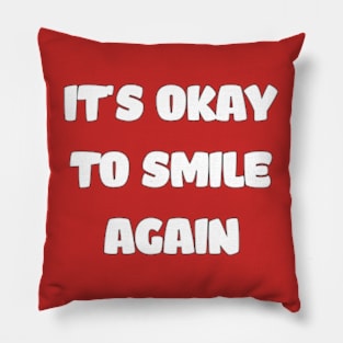 Embracing the Courage to Smile Again Pillow