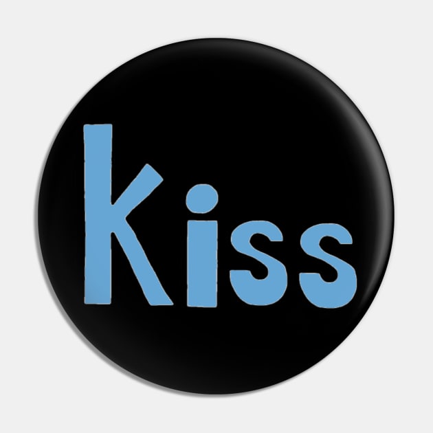 This is the word KISS Pin by Embracing-Motherhood