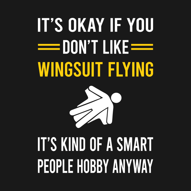 Smart People Hobby Wingsuit Flying Wingsuiting by Good Day