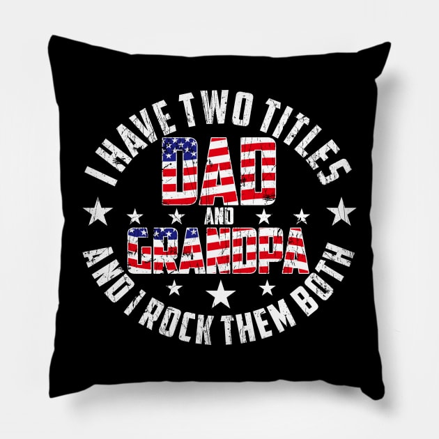 I Have Two Titles Dad And Grandad Funny Grandpa Father's Day Pillow by artbooming