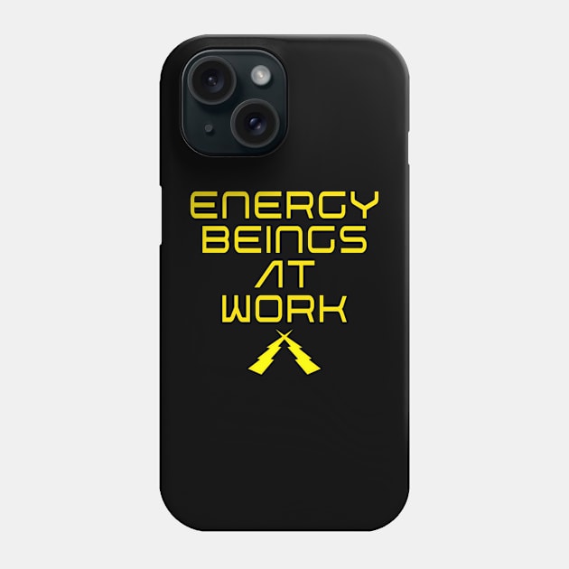 Energy Beings at Work Phone Case by TakeItUponYourself