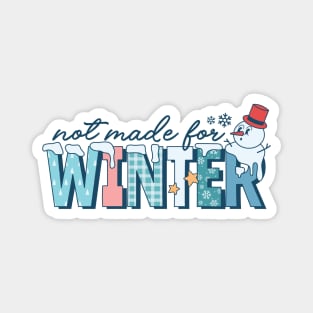 Frosty's Folly: Not Made for Winter Wonderland Magnet