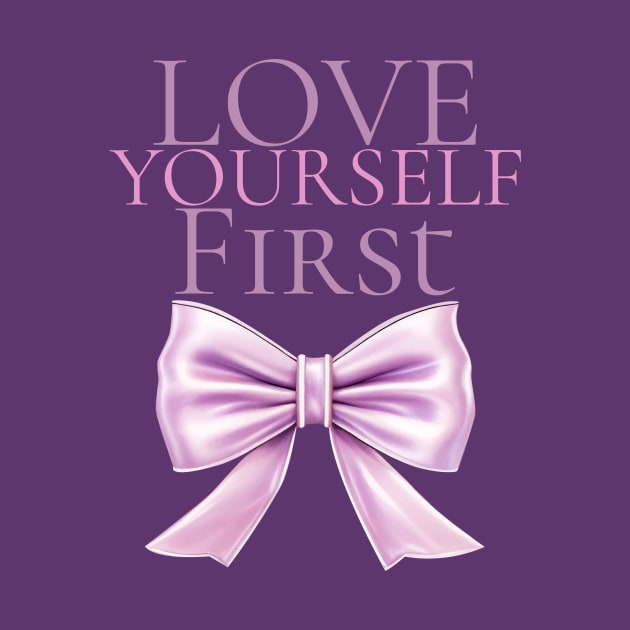 Love yourself first mental health affirmation by SoulfulT