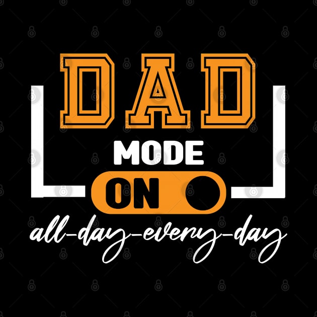 Dad Mode All Day EveryDay by MBRK-Store