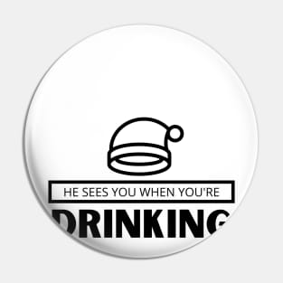 He sees you when you're drinking ... Pin