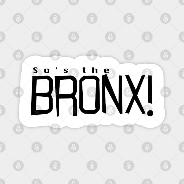 So's the Bronx! Magnet by ijsw