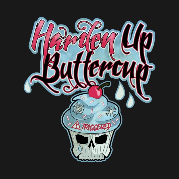 Harden Up Buttercup by BAHMcreations