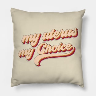 my Uterus my choice Pillow