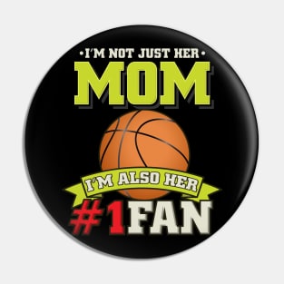 I'm Not Just Her Mum - Proud Basketball Fan Gift Pin