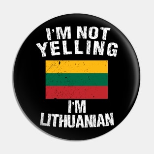 I'm Not Yelling I'm Lithuanian Pin