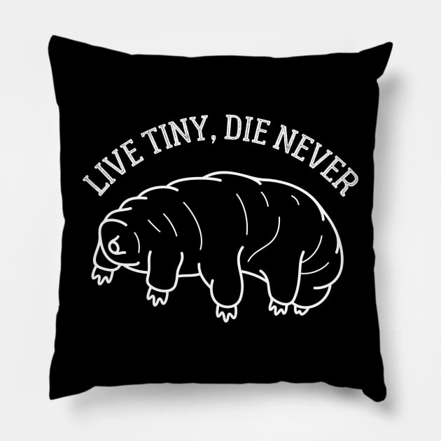 Live Tiny, Die Never Pillow by Oolong