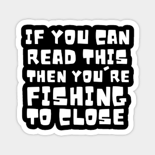 If you are reading this you're fishing to close Magnet