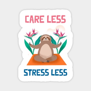 Care Less Stress Less Magnet