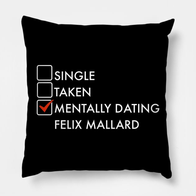 Mentally dating Felix Mallard Pillow by PG Illustration