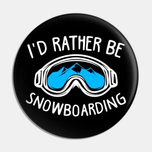 I’d Rather Be Snowboarding Pin