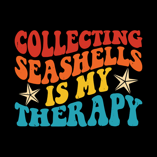 Collecting Seashells Is My Therapy T Shirt For Women Men T-Shirt by Gocnhotrongtoi