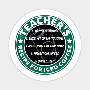 Teachers Recipe For Iced Coffee Magnet