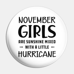 November Girl - November girls are sunshine mixed with a little hurricane Pin