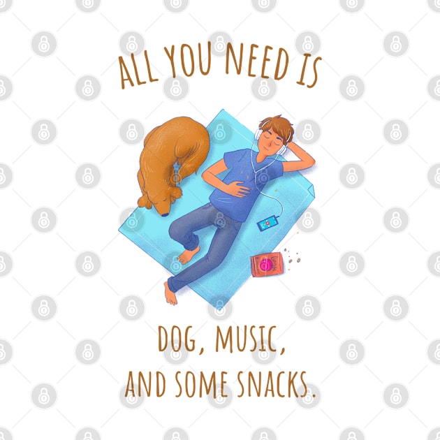 All You Need Is Dog, Music, and Some Snacks - Illustrated by intromerch