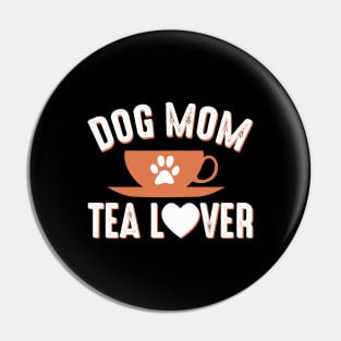 Dog Mom Tea Lover,Tea lover, Dog Mom Shirt, Dog Mother Tea Lover, Funny T-Shirt, Ladies Graphic Tee, Dog Shirts, Animal Lover, Pin