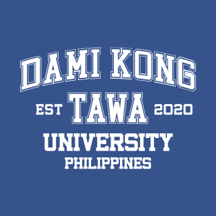 Funny Pinoy Quotes - Dami Kong Tawa T-Shirt