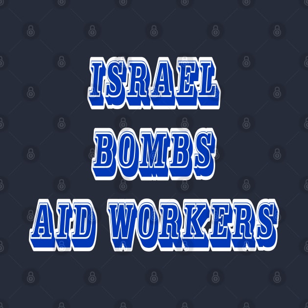 Israel Bombs Aid Workers - 03-13-24 - Front by SubversiveWare