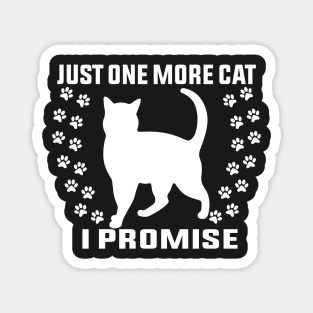 Just One More Cat I Promise Funny Design Quote Magnet