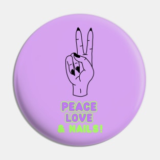 Peace Love and Nails Nail Tech Nail Love Pin