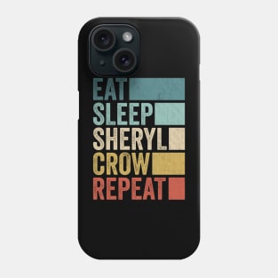 Funny Eat Sleep Sheryl Crow Repeat Retro Vintage Phone Case