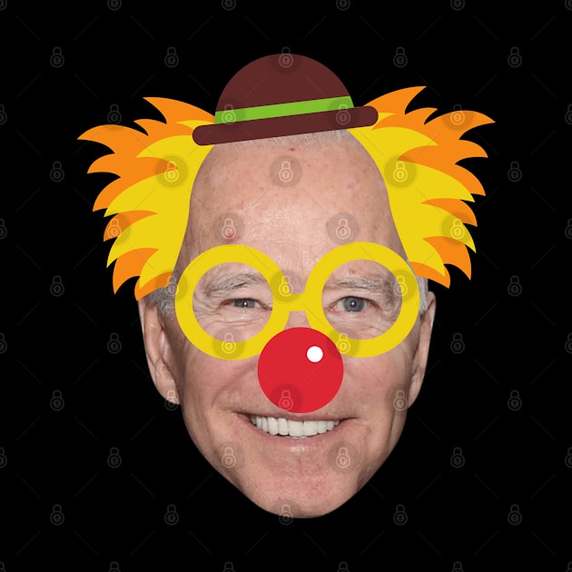 Biden Is a Clown by RayaneDesigns