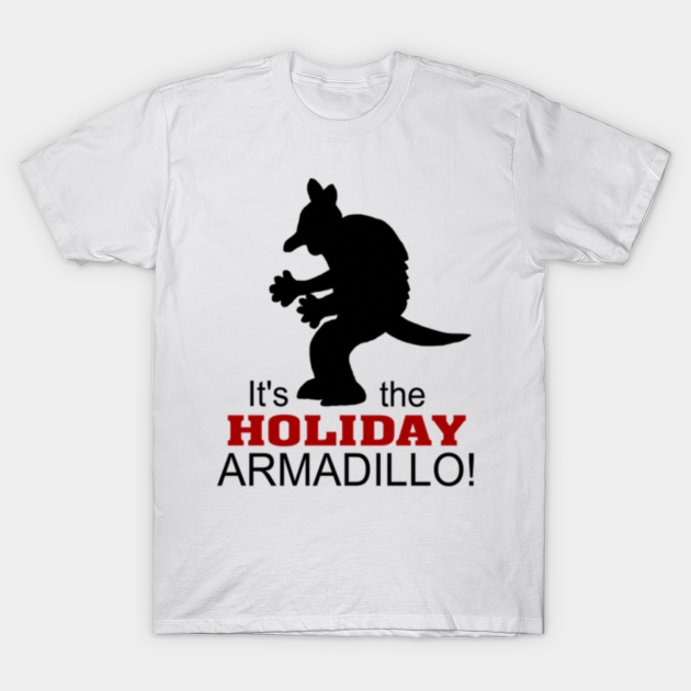 Holiday Armadillo Friends Tv Show Friends Tv Show T Shirt Teepublic