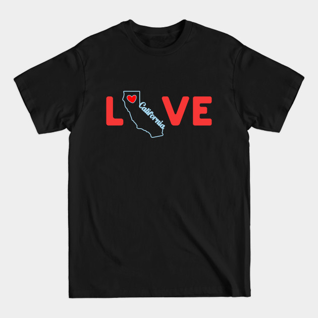 Discover California Love with State Outline of California in the word Love - California Love - T-Shirt