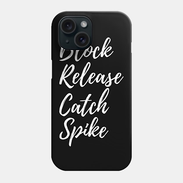 Block Release Catch Spike Phone Case by StarTshirts