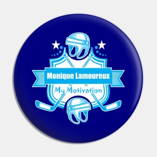 My Motivation - Monique Lamoureux Pin