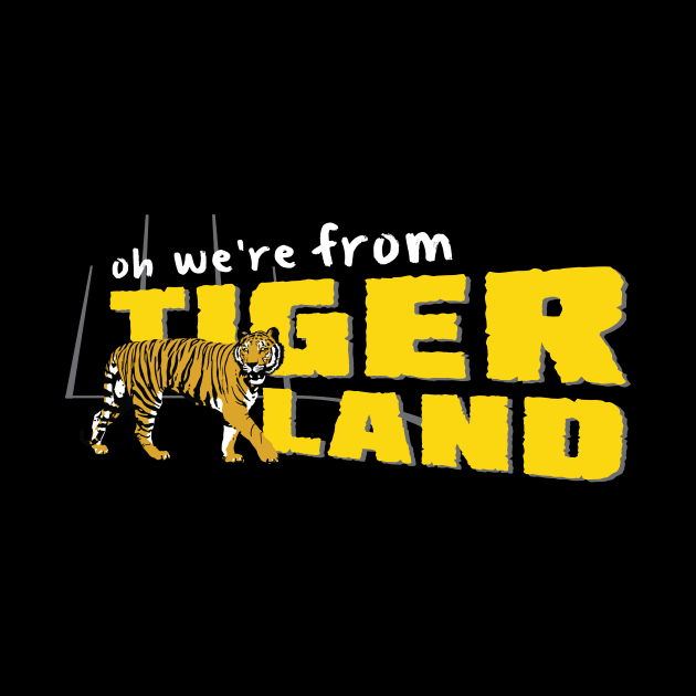 Oh We're From Tigerland by BobbyShaftoe