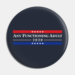 Any Functioning Adult 2020 | Distressed Edition Pin