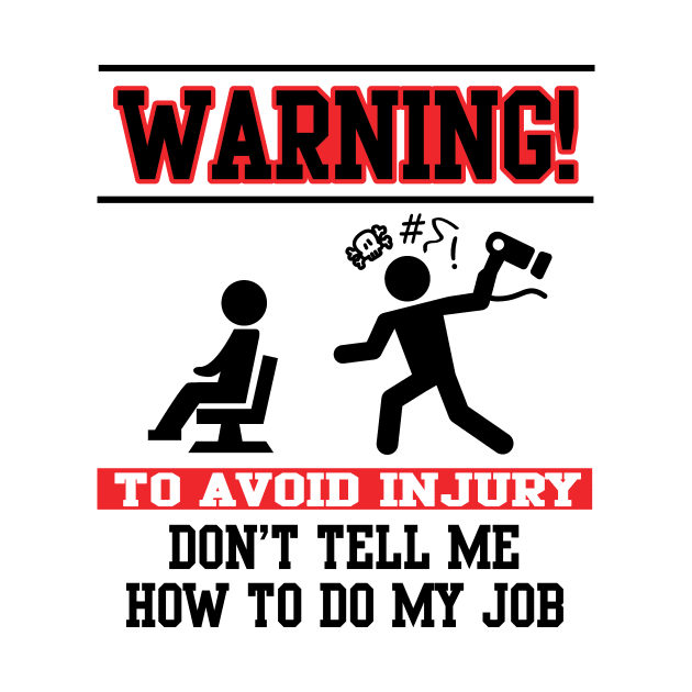 Warning! Don't tell me how to do my job by nektarinchen