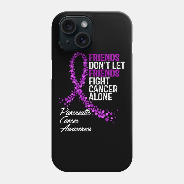 Friends Dont Let Friends Fight Cancer Alone Pancreatic Cancer Awareness Phone Case by RW