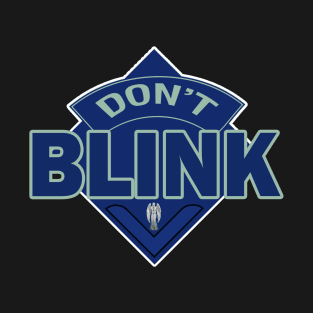 Don't Blink - Doctor Who Style Logo T-Shirt