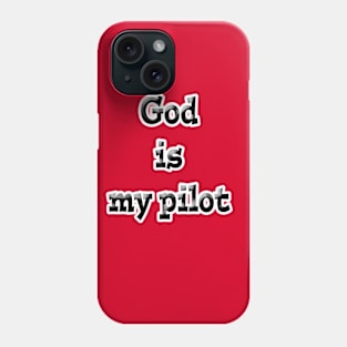 God is My Pilot Phone Case