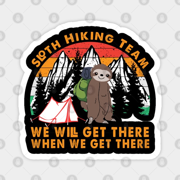 Sloth Hiking Team Get There Men Women Camping Lover, Hiking Lover, Climbing Lover Magnet by sarabuild