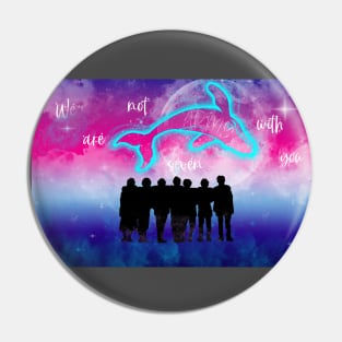 BTS - We are not 7 with you Pin