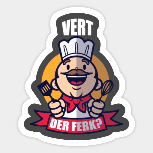 vert der ferk chef meme funny - Vert Der Ferk - Sticker