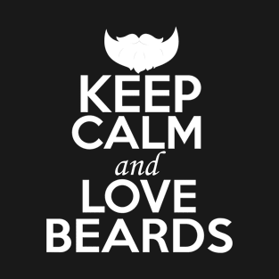 Beards Lover Shirt | Keep Calm and Love Beards T-Shirt