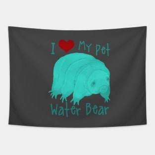 I Love My Pet Water Bear Tapestry