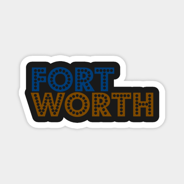 Fort Worth Magnet by ampp