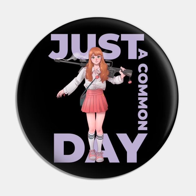 Just a Common Day - Anime Girl Pin by JettDes