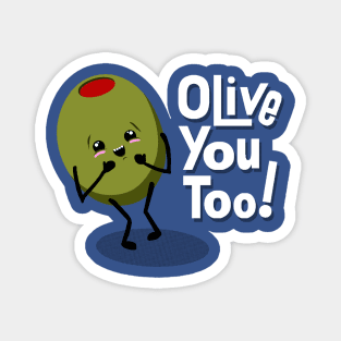 Olive you with all my heart. Magnet