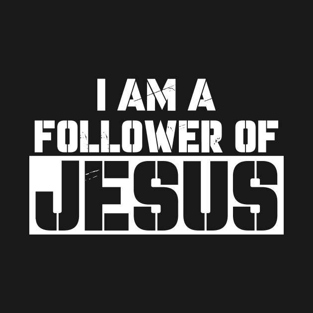 I Am a Follower of Christ by Kenzellshop