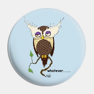 Whatever.... Pin